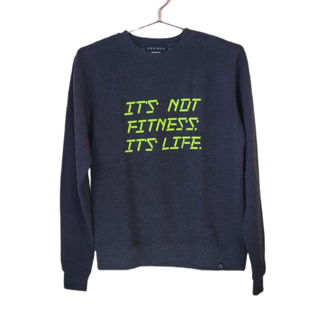 EQUINOX It's Not Fitness, It's Life Crewneck Sweatshirt Size S